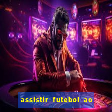 assistir futebol ao vivo multicanais